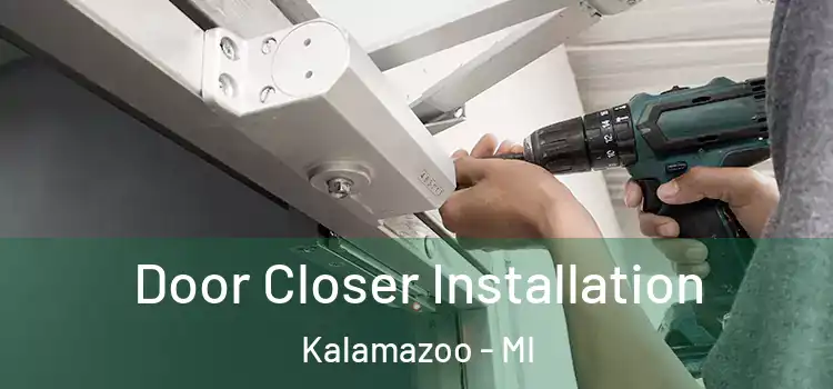 Door Closer Installation Kalamazoo - MI