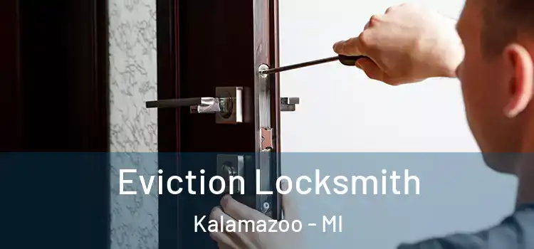 Eviction Locksmith Kalamazoo - MI