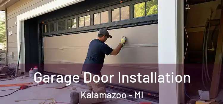  Garage Door Installation Kalamazoo - MI