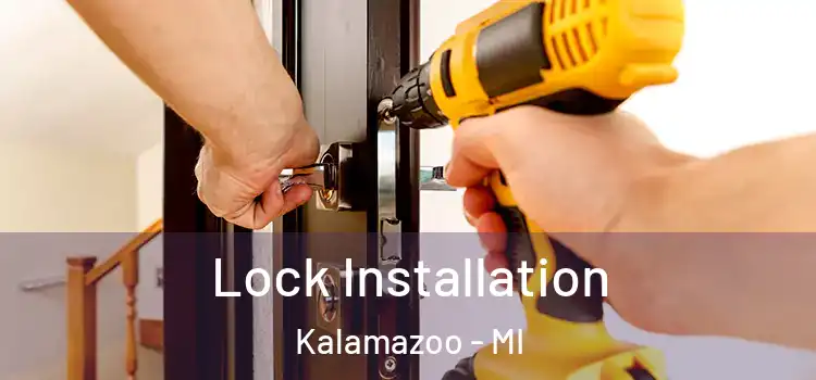 Lock Installation Kalamazoo - MI